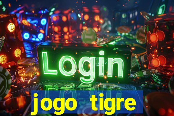jogo tigre plataforma nova
